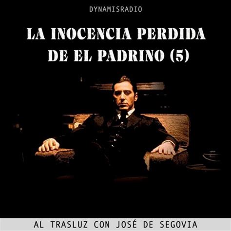 Stream episode La Inocencia Perdida En El Padrino 5 Al trasluz José