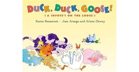 Duck, Duck, Goose!: by Karen Beaumont