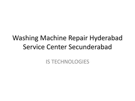 Ppt Washing Machine Repair Hyderabad Service Center Secunderabad Powerpoint Presentation Id