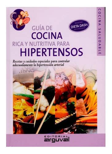 Libro Guía De Cocina Rica Y Nutritiva Para Hipertensos Cuotas sin interés