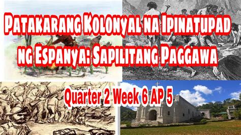 Ap 5 Quarter 2 Week 6 Patakarang Kolonyal Na Ipinatupad Ng Espanya