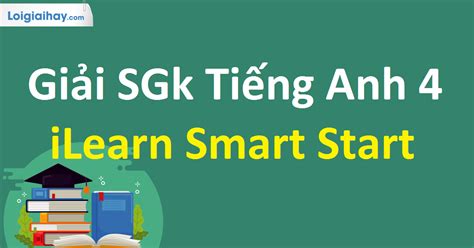 Ti Ng Anh L P Gi I Ti Ng Anh L P Ilearn Smart Start