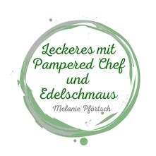 Rezepte Melanie Pförtsch Leckeres mit Pampered Chef