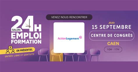 Salon 24h pour lEmploi et la Formation à Caen Action Logement