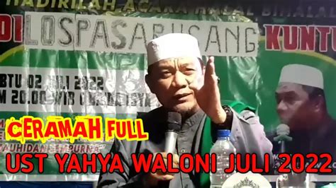 Ceramah Ust Yahya Waloni Terbaru Full Juli Youtube