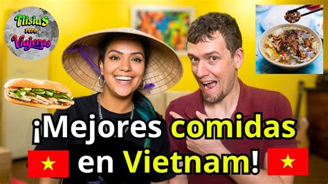 Las Comidas M S Deliciosas En Vietnam Con F Tima De Misias Pero