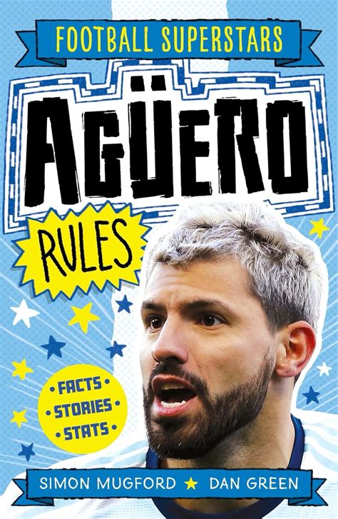 Aguero Rules 12 Mugford Simon Green Dan Green Dan Amazon