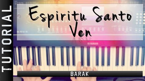 Ven Esp Ritu Santo Barak Tutorial De Piano Omarosvideo Youtube