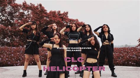 Kpop Dance Cover Clc Helicopter Dance Cover By Z I Z Crew