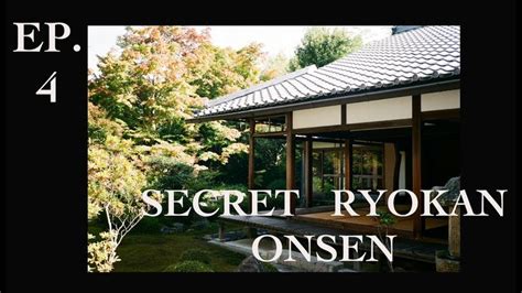 Ep4 Secret Ryokan And Onsen Pt1 Ryokan Oomuraya And Bansyoukaku