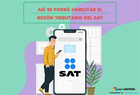 ASÍ SE PODRÁ HABILITAR EL BUZÓN TRIBUTARIO DEL SAT misKuentas