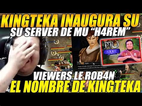 KINGTEKA Inaugura Su SERVER De MU H4REM VIEWERS Le ROB4N El NOMBRE