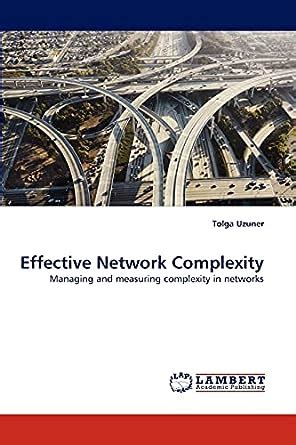 Effective Network Complexity Managing And Measuring Complexity In