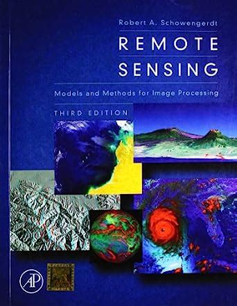 Remote Sensing Models And Methods For Image Processing Rd Edition