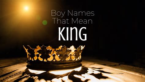 Boy Names That Mean King | MomsWhoThink.com