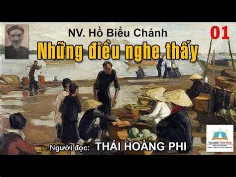 NHỮNG ĐIỀU NGHE THẤY. Tập 01. Tác giả Hồ Biểu Chánh. Người đọc: Thái ...