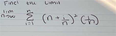 Solved Find The Limit Limn→∞∑i 1n N Ni 2 N1