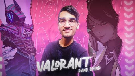 Valorant Live Stream India Rank Grind Youtube