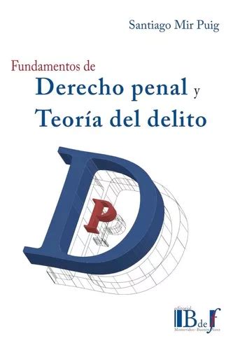 Fundamentos De Derecho Penal Y Teoría Del Delito Mir Puig Envío Gratis