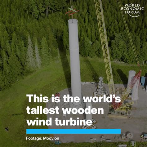 This Is The Worlds Tallest Wooden Wind Turbine World Economic Forum