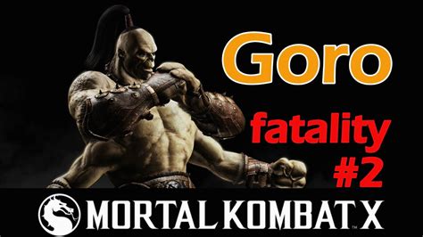 Mortal Kombat X Goro Fatality 2 YouTube