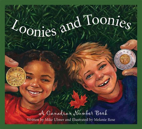 Loonies and Toonies: A Canadian Number Book: Ulmer, Michael, Rose ...