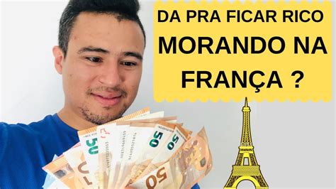 Como Ganhar 10 Mil Reais Por Mês Trabalhando Na França Da Pra Ficar