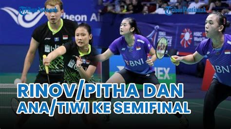 Update Jadwal Semifinal Thailand Open Rinov Pitha Dan Ana Tiwi