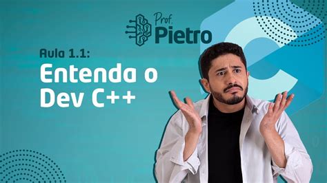 Linguagem C Aula 1 1 Aprenda A Usar O DEV C 2022 YouTube