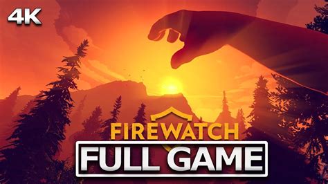 Firewatch Full Gameplay Walkthrough No Commentary【full Game】4k Ultra