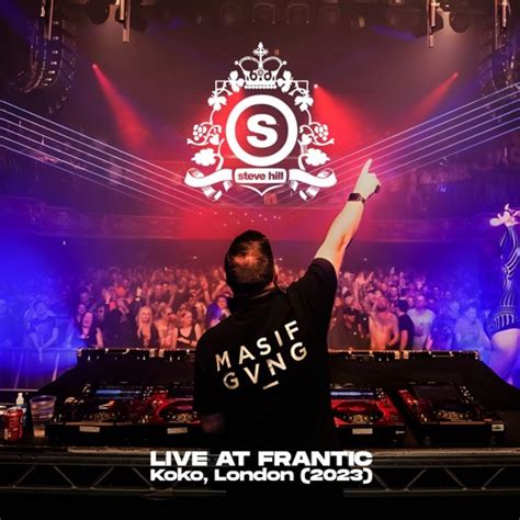 Stream Steve Hill - Live At Frantic, Koko, London (2023) by djstevehill ...