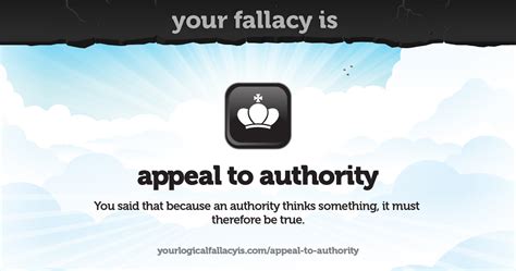 Your logical fallacy is appeal to authority