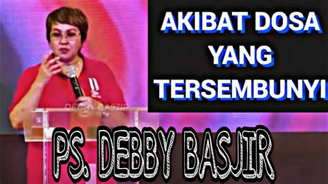 DEBBY BASJIR - AKIBAT DOSA TERSEMBUNYI - Khotbah - YouTube