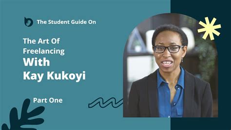 The Student Guide On The Art Of Freelancing With Kay Kukoyi Part