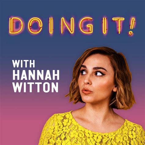 Doing It With Hannah Witton Podcast Podtail