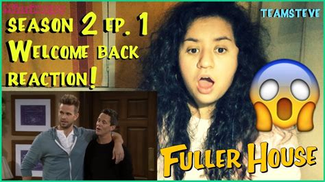 Fuller House Season 2 Episode 1 Welcome Back Reaction Youtube