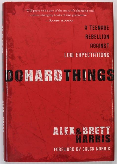 Do Hard Things A Teenage Rebellion Against Low Expectations By Alex And B Harris 9781601428295