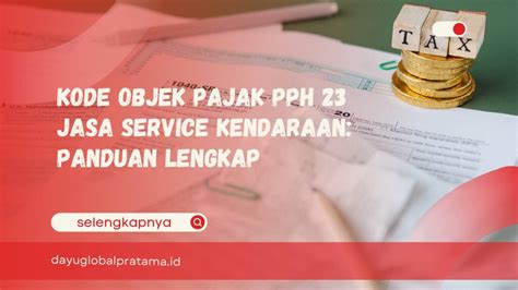 Kode Objek Pajak Pph 23 Jasa Service Kendaraan Panduan Lengkap