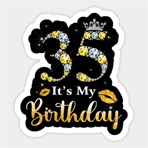 It S My 35th Birthday 35th Birthday Sticker Teepublic