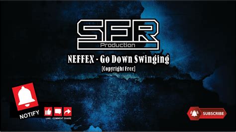 Neffex Go Down Swinging [copyright Free] Youtube