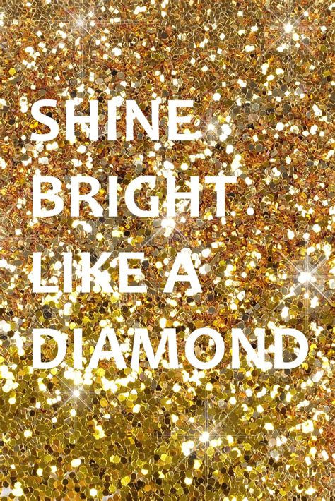 Shine Bright Like A Diamond Shine Bright Like A Diamond Sparkle