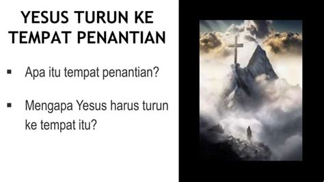 Kebangkitan Tempat Penantian Dan Kenaikan Yesus Kristus Pptx