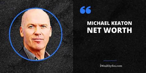 Michael Keaton Net Worth Updated May 2023 IWealthyfox