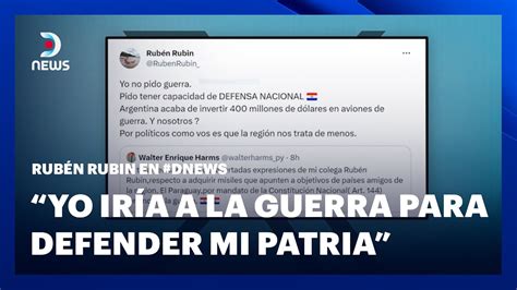 La Frase ‘guerra Con Argentina No Existe” Rubén Rubin Diputado Paraguayo En Dnews Youtube