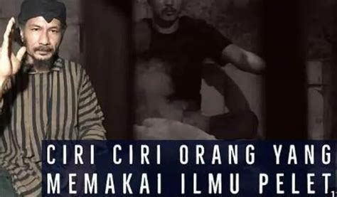 Mengenali Ciri Ciri Orang Yang Memiliki Ilmu Pelet Gorontalo Post