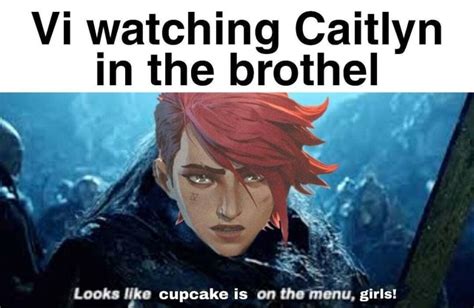 Arcane Meme Dump Some Spoilers Vi Watching Caitlyn In The Brothel