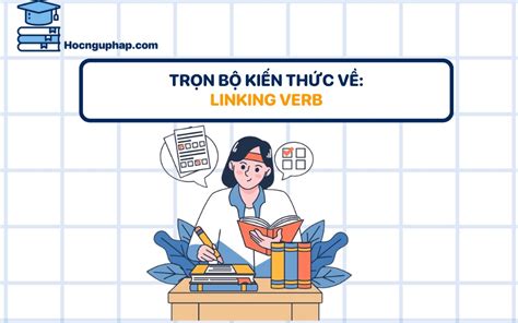 Linking Verb Li N Ng T Trong Ti Ng Anh Chi Ti T