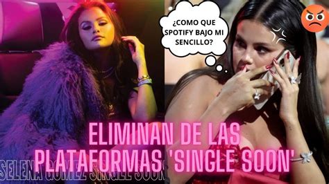 NUEVO SENCILLO De SELENA GOMEZ Es ELIMINADO De Las PLATAFORMAS De