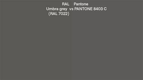 Ral Umbra Grey Ral 7022 Vs Pantone 8403 C Side By Side Comparison