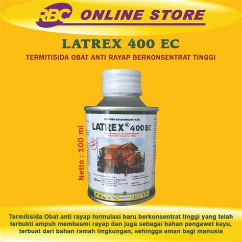 Latrex Ec Obat Anti Rayap Dan Kumbang Kayu Formulasi Baru Lazada